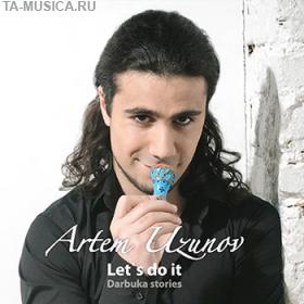 Artem Uzunov «Let`s do it - Darbuka stories» купить