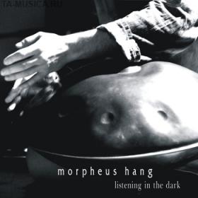 Morpheus Hang - Listening in the dark купить