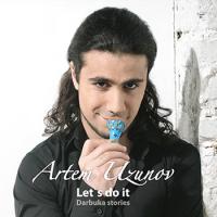 Artem Uzunov «Let`s do it - Darbuka stories» купить